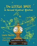 The Little Spot in Grand Central Station: a New York story