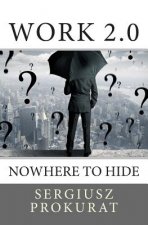 Work 2.0: nowhere to hide