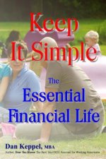 Keep It Simple: The Essential Financial Life
