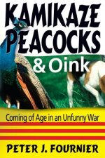Kamikaze Peacocks & Oink: Coming of Age in an Unfunny War