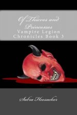 Of Thieves and Princesses: Vampire Legion Chronicles Book 3