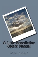 A Little Benedictine Oblate Manual