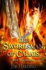 The Swordsman of Calais: Part 1 Commission