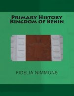 Primary History Kingdom of Benin: The complete volume
