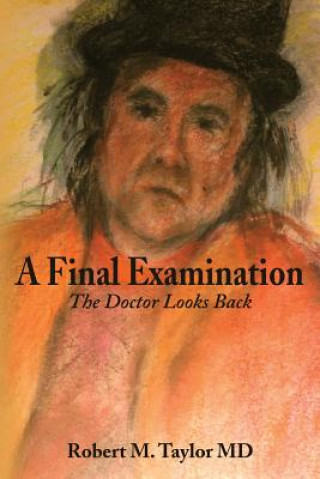 A Final Examination: The Doctor Looks Back