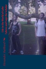 Life in the World of Gabe Fabens and Sage the Scholar