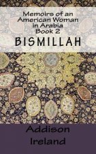 Memoirs of an American Woman in Arabia: Book 2-Bismillah