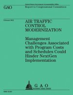 Air Traffic Control Modernization: Management Challenges Associted with Program