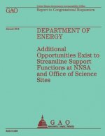 Department of Energy: Additional Opportunities Exist to Streamline Support Functions and NNSA and Office of Science Sites