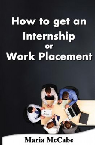 How to get an Internship or Work Placement