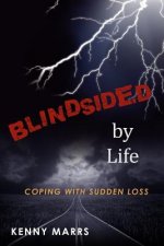 Blindsided by Life