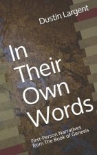 In Their Own Words: First Person Narratives from The Book of Genesis