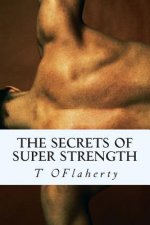 The Secrets of Super Strength: Strength training for all levels.