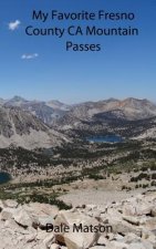 My Favorite Fresno County CA Mountain Passes