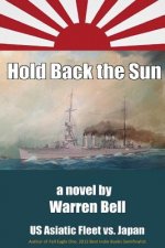 Hold Back the Sun: U.S. Asiatic Fleet vs Japan