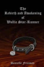 The Rebirth and Awakening of Wolfie Star-Runner