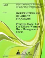 Modernizing SSA Disability Programs: Progress Made, but Key Efforts Warrant More Management Focus