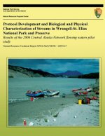 Protocol Development and Biological and Physical Characterization of Streams in Wrangell-St. Elias National Park and Preserve: Results of the 2006 Cen