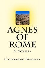 Agnes of Rome: A Novella