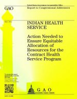 Indian Health Service: Action Needed to Ensure Equitable Allocation of Resources for the Contract Health Service Program
