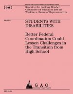 Students with Disabilities: Better Federal Coordination Could Lessen Challenges in the Transition from High School
