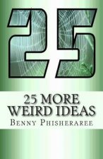 25 More Weird Ideas: Adrift In The Universe