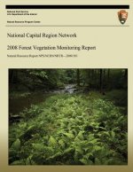 National Capital Region Network 2008 Forest Vegetation Monitoring Report