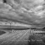 Forgotten Places: North Dakota: Photographs by Sterling 
