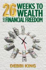 26 Weeks to Wealth and Financial Freedom