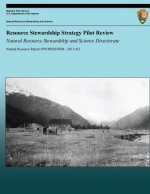 Resource Stewardship Strategy Pilot Review: Natural Resource Stewardship and Science Directorate