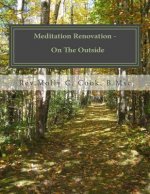 Meditation Renovation - On The Outside: Workbook 1