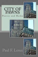 City of Pawns: A Collection of Poetry and Haiku