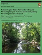 National Capital Region Network Inventory and Monitoring Program Water Chemistry and Quantity Monitoring Protocol: Water chemistry, nutrient dynamics,