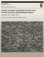 Caribou Vital Sign Annual Report for the Arctic Network Inventory and Monitoring Program: September 2011 ? August 2012