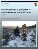 Wolf Monitoring Protocol for Denali National Park and Preserve, Yukon-Charley Rivers National Preserve and Wrangell-St. Elias National Park and Preser