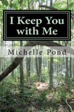 I Keep You with Me: Looking at Grief with Verse