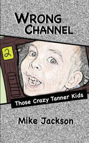 Wrong Channel: Those Crazy Tanner Kids