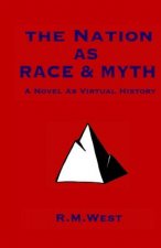 The Nation as Race & Myth: A Novel as Virtual History