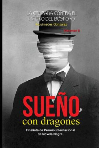 Sue?o Con Dragones: Volumen II (La Cruzada Contra El Imperio del Bósforo)