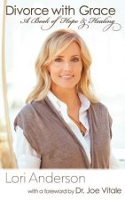 Divorce with Grace: A Book of Hope and Healing
