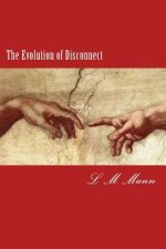 The Evolution of Disconnect: A Collection of Poems, Songs, Dirges, and Notes