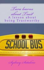 Tara learns about Trust: A lesson about being Trustworthy