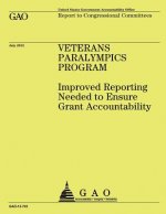 Veterans Paralympics Program: Improved Reporting Needed to Ensure Grant Accountability
