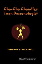 Cha-Cha Chandler: Teen Demonologist