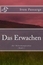 Das Erwachen: Der Weltenkampfzyklus - Band 2