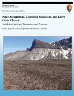 Plant Associations, Vegetation Succession, and Earth Cover Classes: Aniakchak National Monument and Preserve