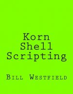 Korn Shell Scripting: Harnessing the Power of Automation for Unix and Linux Systems