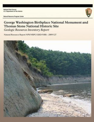 George Washington Birthplace National Monument Thomas Stone National Historic Site: Geologic Resources Inventory Report