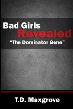 Bad Girls Revealed: The Dominator Gene