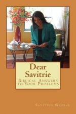 Dear Savitrie: Biblical Answers to Your Problems